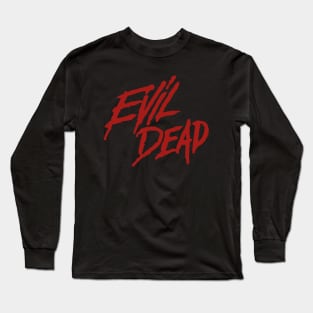 Evil dead horror lettering Long Sleeve T-Shirt